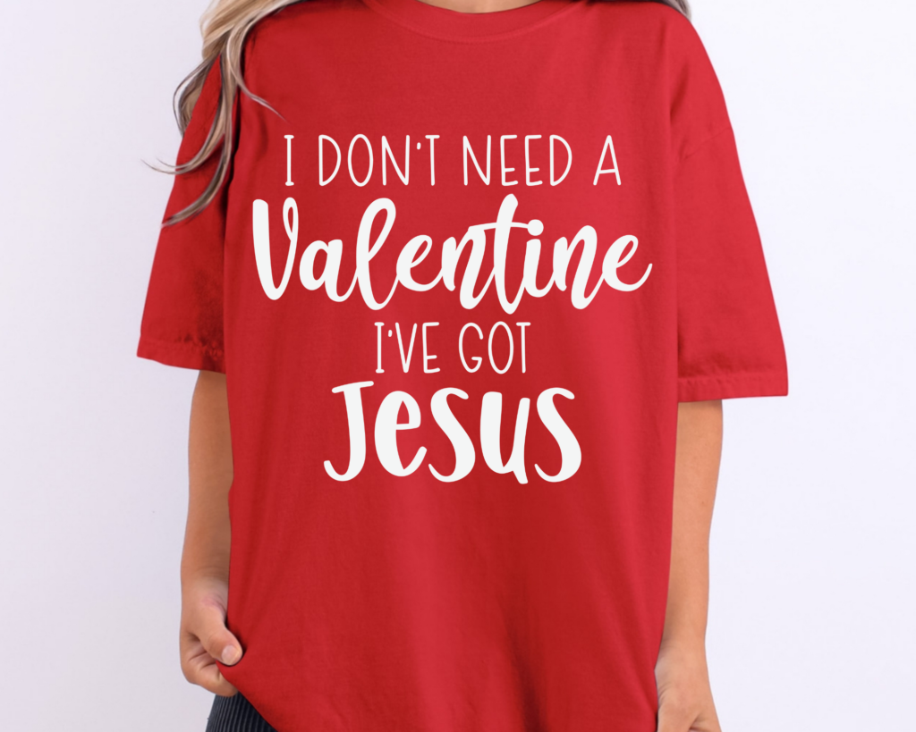 i dont need a valentine ive got jesus svg mockup1.png
